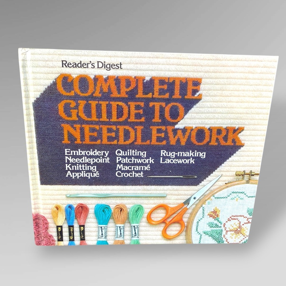 Reader's Digest Complete Guide to Needlework 1979 Vintage Hardcover